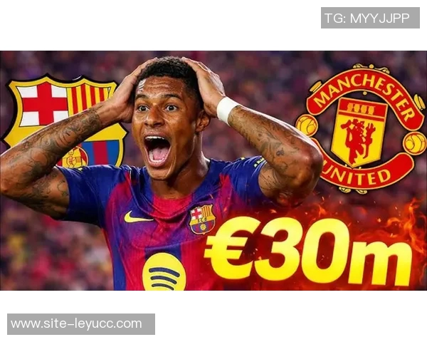 巴萨希望拉什福德降价转会曼联3000万买断计划浮出水面