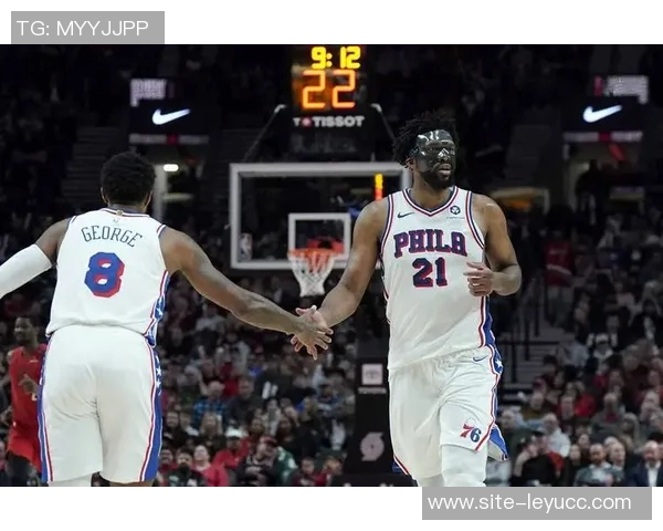 明天76人对决尼克斯恩比德与乔治预计将共同出战比赛